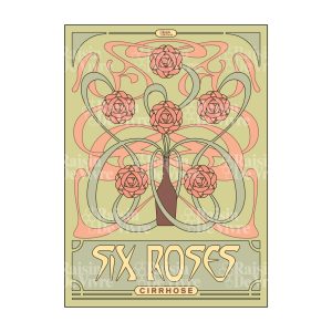 Affiche 'Six Roses, Cirrhose'