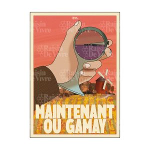 Affiche 'Maintenant Ou Gamay'